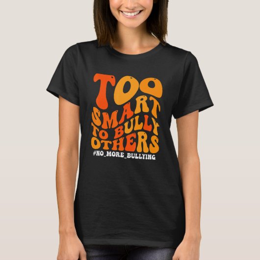 Orange Anti Bullying Awareness Too Smart To Bully  T-shirt (Voorkant)