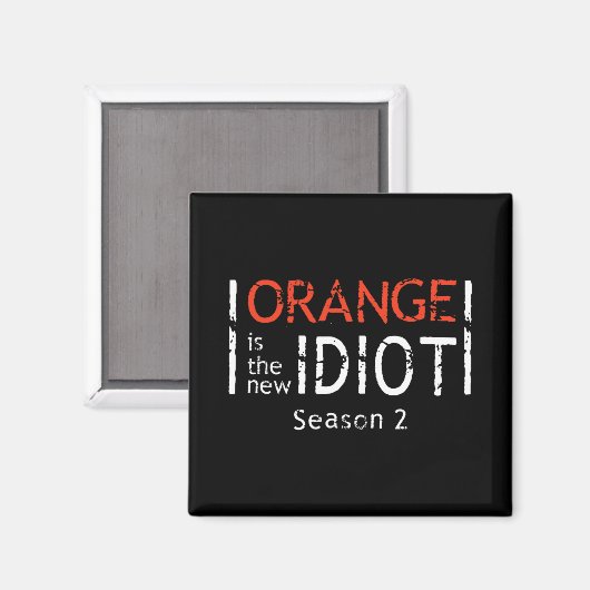 Orange Is The New Idiot Funny Quote Magneet (Voorkant / Achterkant)