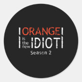Orange Is The New Idiot Funny Quote Ronde Sticker (Voorkant)