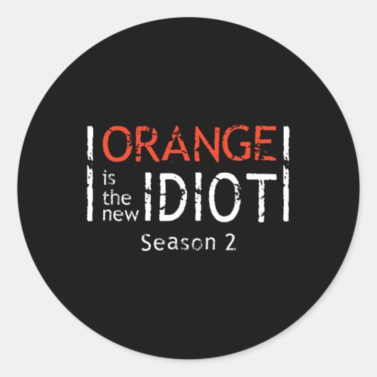 Orange Is The New Idiot Funny Quote Ronde Sticker (Voorkant)