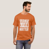 Orange Lies Matter White Letters T-shirt (Voorkant volledig)