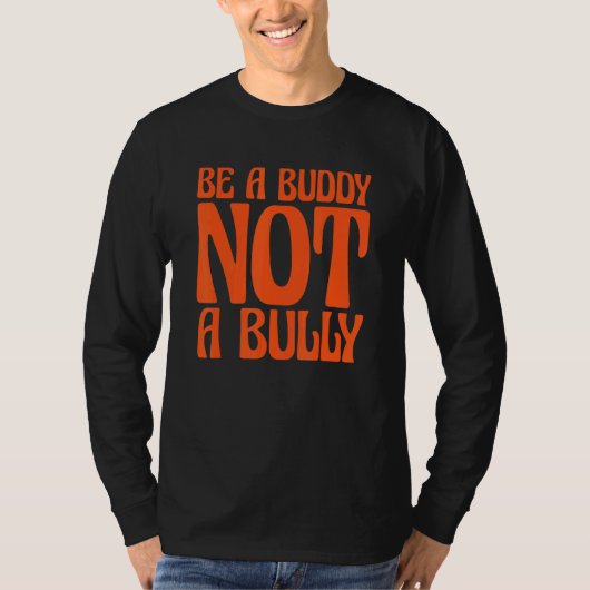 Orange Unity Day 2022 Anti Bullying Be a Buddy Not T-shirt (Voorkant)