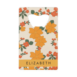 Oranje bloemen, bloemenpatroon, Jouw naam Creditkaart Flessenopener