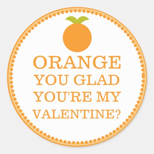 Oranje dat je blij bent dat je mijn Valentijn vrie Ronde Sticker (Voorkant)