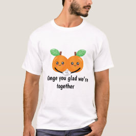 Oranje dat je blij bent dat we samen zijn t-shirt