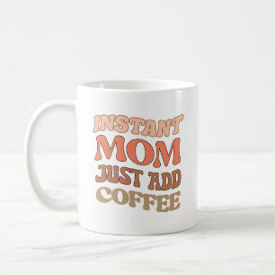 Oranje Instant Mom Gewoon toevoegen Coffee Quote Koffiemok