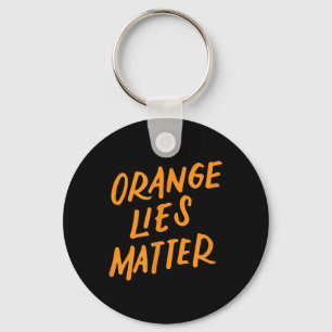 Oranje leugens Grappig Anti-Trump Politiek Verzet Sleutelhanger