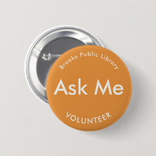 Oranje Vraag Mij Buttonnen voor Vrijwilligers Ronde Button 5,7 Cm