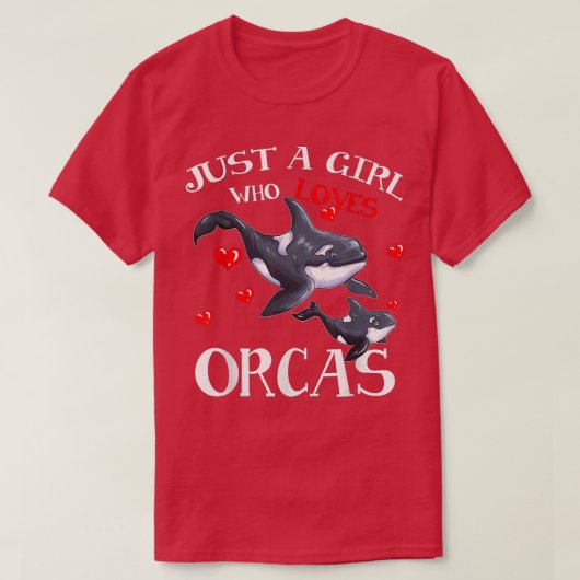 Orca Fan Zee Animal Marine Mammals Just a Girl T-shirt (Design voorkant)