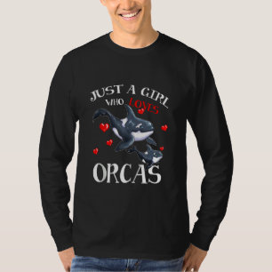 Orca Fan Zee Animal Marine Mammals Just a Girl T-shirt