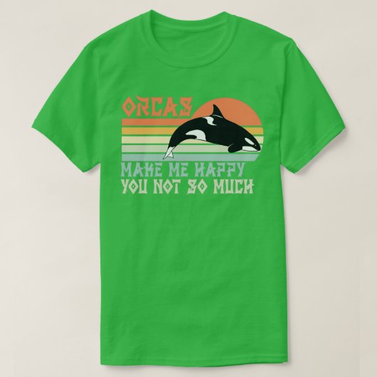 Orca Killer Whale Gezegde Funny 1 T-shirt (Design voorkant)