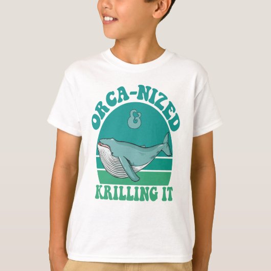 Orca nized and Krilling it Funny Orca Whale Lovers T-shirt (Voorkant)