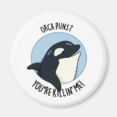 Orca Puns Je bent Killin Me Funny Killer Whale Pun Magneet (Voorkant)
