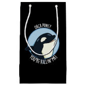 Orca Puns You're Killin Me Grappige Walvis Pun Dar Klein Cadeauzakje (Voorkant)