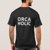 Orcaholic - donker - versie 1 t-shirt (Achterkant)