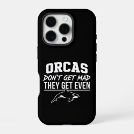 Orcas Don't Get Mad They Get Even iPhone 16 Pro Hoesje