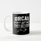 Orcas Don't Get Mad They Get Even  Koffiemok (Links)