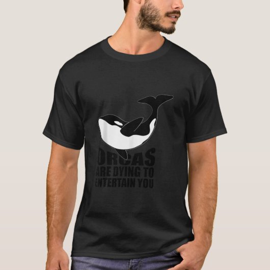 "Orcas dying to Entertain" T-shirt (Voorkant)