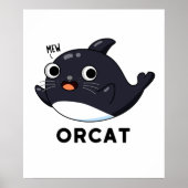 Orcat Funny Cat Orca Pun Poster (Voorkant)