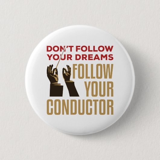 Orchestra Conductor Funny volgt je Conductor Ronde Button 5,7 Cm (Voorkant)