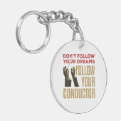 Orchestra Conductor Funny volgt je Conductor Sleutelhanger (Voorkant Links)