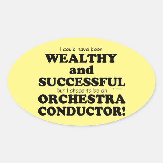 Orchestra Conductor Wealthy & Succesvolle Oval Sti Ovale Sticker (Voorkant)