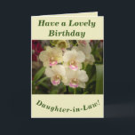 Orchids Floral Birthday Card for Daughter-in-Law Kaart<br><div class="desc">Een mooie orchidee-bloei maakt een groot afbeelding voor deze bloemige verjaardagskaart voor de schoondochter.  De tekst kan gemakkelijk worden gepersonaliseerd zoals gewenst.</div>