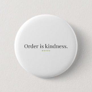 "Orde is Vriendelijkheid" quote Knop Ronde Button 5,7 Cm