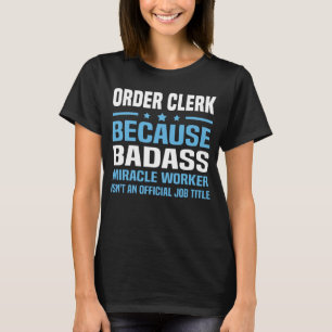 Order Clerk T-shirt