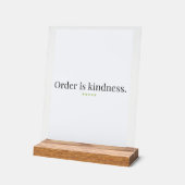 "Order is Kindness" quote Pedestal Sign Acryl Bord (Hoek)