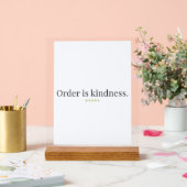 "Order is Kindness" quote Pedestal Sign Acryl Bord (Huwelijk)