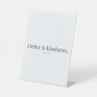 "Order is Kindness" quote Pedestal Sign Reclamebord Met Voetstuk