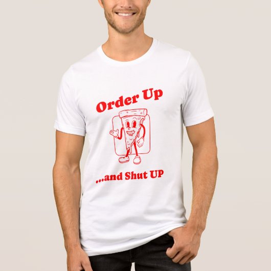 Order Up and Shut Up Sarcastic Chef Tee Tri-Blend Shirt (Voorkant)