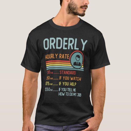 Orderly Hourly Rate T-Shirt Retro Job Title (Voorkant)