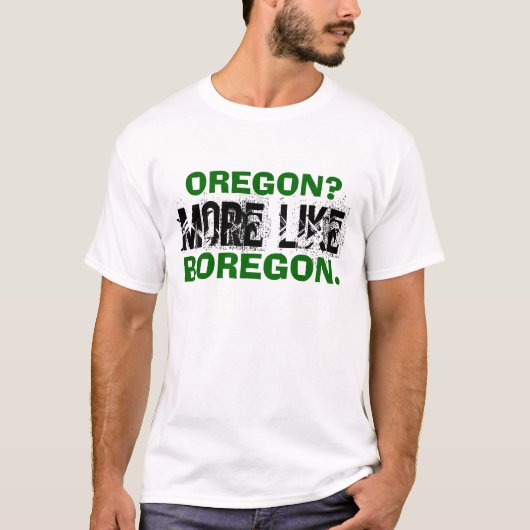 Oregon? Meer als Boregon. T-shirt (Voorkant)
