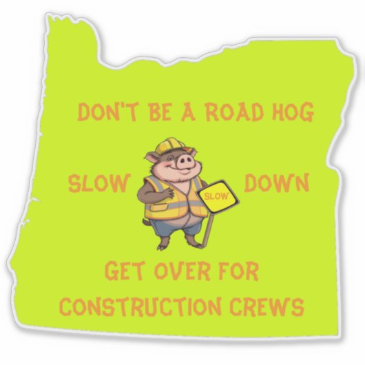 Oregon State Don't Be A Road Hog Sticker (Voorkant)