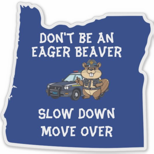 Oregon State Trooper is geen gretige bever Sticker (Voorkant)