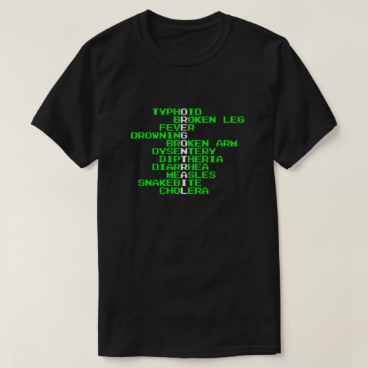 Oregon Trail - manieren om in het Westen te sterve T-shirt (Design voorkant)