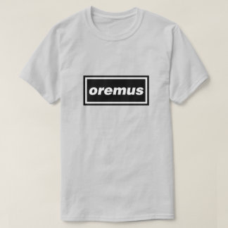 Oremus T-shirt