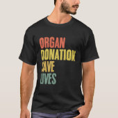 orgaandonatie redt levens orgaantransplantatiedono t-shirt (Voorkant)