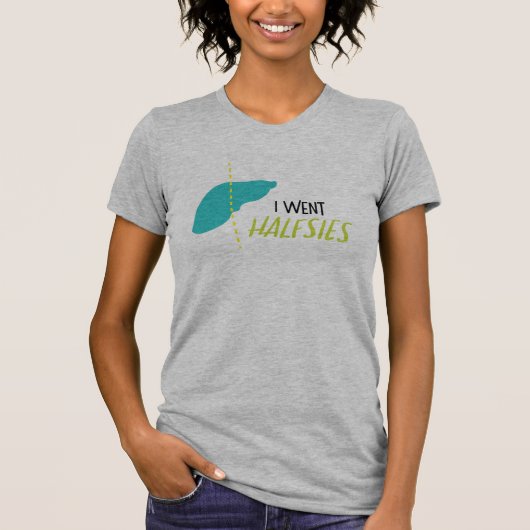 Orgaanlever | I Went Halfsies Tshirt (Voorkant)