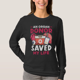 Orgaantransplantatie Een orgaandonor heeft mijn le T-shirt
