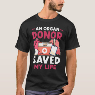 Orgaantransplantatie Een orgaandonor redde mijn le T-shirt