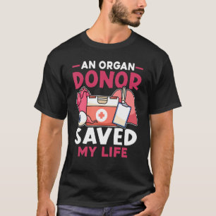 Orgaantransplantatie Een orgaandonor redde mijn le T-shirt