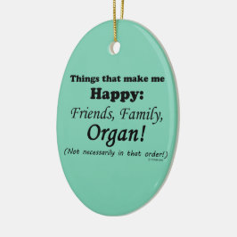 Organ maakt me gelukkig keramisch ornament