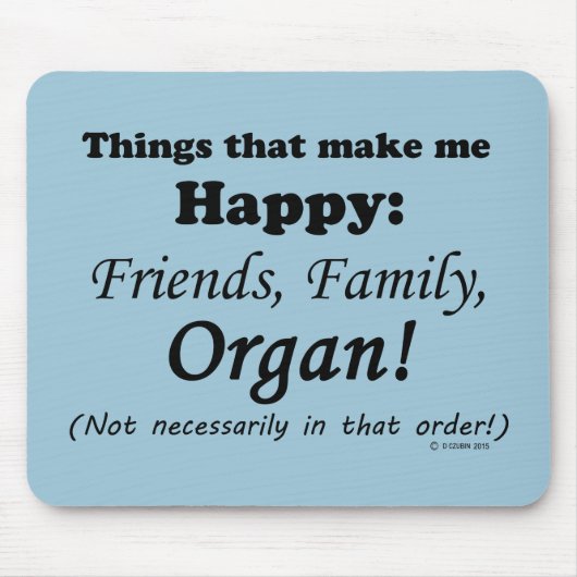 Organ maakt me gelukkig muismat (Voorkant)