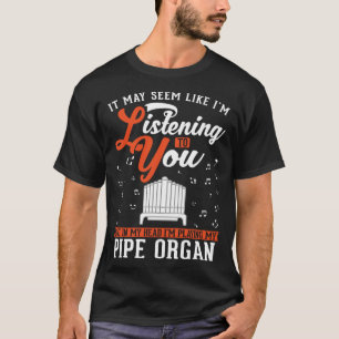 Organ Pipe Organ Church Organ Organist T-shirt
