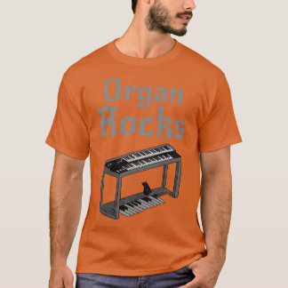 Organ Rocks Rock Organist Musician Gothic T-shirt