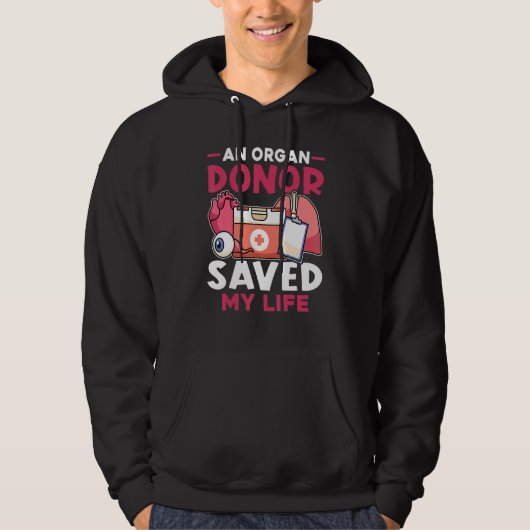 Organ Transplant An Organ Donor Saved My Life Hoodie (Voorkant)