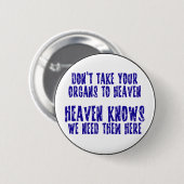 Organen naar de hemel ronde button 5,7 cm (Voorkant /achterkant)
